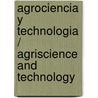 Agrociencia y Technologia / Agriscience and Technology door L. Devere Burton
