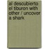 Al Descubierto el Tiburon with Other / Uncover a Shark