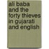 Ali Baba And The Forty Thieves In Gujarati And English