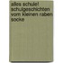 Alles Schule! Schulgeschichten vom kleinen Raben Socke