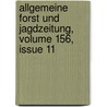 Allgemeine Forst Und Jagdzeitung, Volume 156, Issue 11 door Onbekend