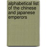 Alphabetical List of the Chinese and Japanese Emperors door J.L. J.F. Ezerman
