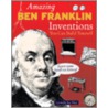 Amazing Ben Franklin Inventions You Can Build Yourself door Carmella Van Vleet