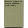 American Classics For Seventh And Eighth Grade Reading door Hanson Hart Webster