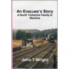 An Evacuee's Story a North Yorkshire Family in Wartime door Mr John T. Wright