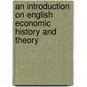 An Introduction On English Economic History And Theory door Sir William James Ashley