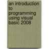 An Introduction To Programming Using Visual Basic 2008 door David Schneider