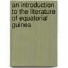 An Introduction To The Literature Of Equatorial Guinea by Marvin Lewis
