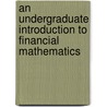 An Undergraduate Introduction To Financial Mathematics door J. Robert Buchanan