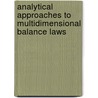 Analytical Approaches To Multidimensional Balance Laws door Onbekend