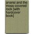 Anansi and the Moss-Covered Rock [With Hardcover Book]