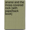 Anansi and the Moss-Covered Rock [With Paperback Book] by Eric A. Kimmel