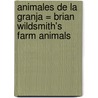 Animales de la Granja = Brian Wildsmith's Farm Animals by Brian Wildsmith