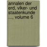 Annalen Der Erd, Vlker- Und Staatenkunde ..., Volume 6 door Professor Alexander Von Humboldt