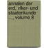Annalen Der Erd, Vlker- Und Staatenkunde ..., Volume 8