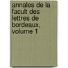 Annales de La Facult Des Lettres de Bordeaux, Volume 1 door Le Universit De B