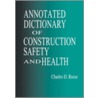 Annotated Dictionary of Construction Safety and Health door James V. Eidson