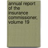 Annual Report Of The Insurance Commissioner, Volume 19 door Dept Maine. Insuranc