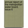 Annual Report of the Metropolitan Water Board, Issue 6 door Board Massachusetts.