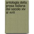 Antologia Della Prosa Italiana Dal Secolo Xiv Al Xviii