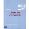 Applied Math for Wastewater Plant Operators - Workbook door Joanne K. Price