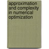 Approximation and Complexity in Numerical Optimization door Panos Pardalos