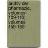 Archiv Der Pharmazie, Volumes 109-110; Volumes 159-160 by Gesellschaft Deutsche Pharma