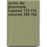 Archiv Der Pharmazie, Volumes 113-114; Volumes 163-164 by Wiley Interscience