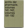 Archiv Der Pharmazie, Volumes 141-142; Volumes 191-192 by Gesellschaft Deutsche Pharma