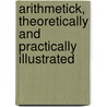 Arithmetick, Theoretically And Practically Illustrated door B.M. Tyler