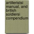 ArtilleristsI Manual, and British SoldiersI Compendium