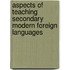 Aspects of Teaching Secondary Modern Foreign Languages