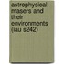 Astrophysical Masers And Their Environments (Iau S242)