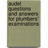 Audel Questions And Answers For Plumbers' Examinations by Rex Miller