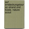 Auf Entdeckungstour an Strand und Küste. Nature Scout by Bärbel Oftring