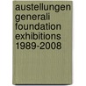 Austellungen Generali Foundation Exhibitions 1989-2008 by Luciano Cirina