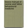 Bsava Manual Of Canine And Feline Behavioural Medicine door Sarah Heath