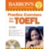 Barron's Practice Exercises For The Toefl [with 6 Cds]