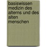 Basiswissen Medizin Des Alterns Und Des Alten Menschen by Rom Andrej Zeyfang