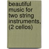 Beautiful Music for Two String Instruments, (2 Cellos) by Samuel Applebaum