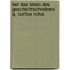 Ber Das Leben Des Geschichtschreibers Q. Curtius Rufus