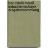 Berufsfeld Metall  Industriemechanik  Aufgabensammlung door Klaus Hengesbach