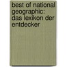 Best of National Geographic: Das Lexikon der Entdecker by Unknown