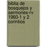 Biblia De Bosquejos Y Sermones-rv 1960-1 Y 2 Corintios by Anonimo