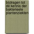 Bijdragen Tot De Kennis Der Bakterieele Plantenziekten