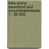 Bike Arena Sauerland Süd Mountainbikekarte 1 : 35 000 door Onbekend