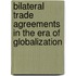 Bilateral Trade Agreements In The Era Of Globalization