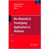 Bio-Materials and Prototyping Applications in Medicine by Unknown