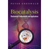 Biocatalysis Biochemical Fundamentals And Applications door Peter Grunwald