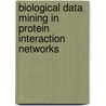 Biological Data Mining in Protein Interaction Networks door Xiao-Li Li